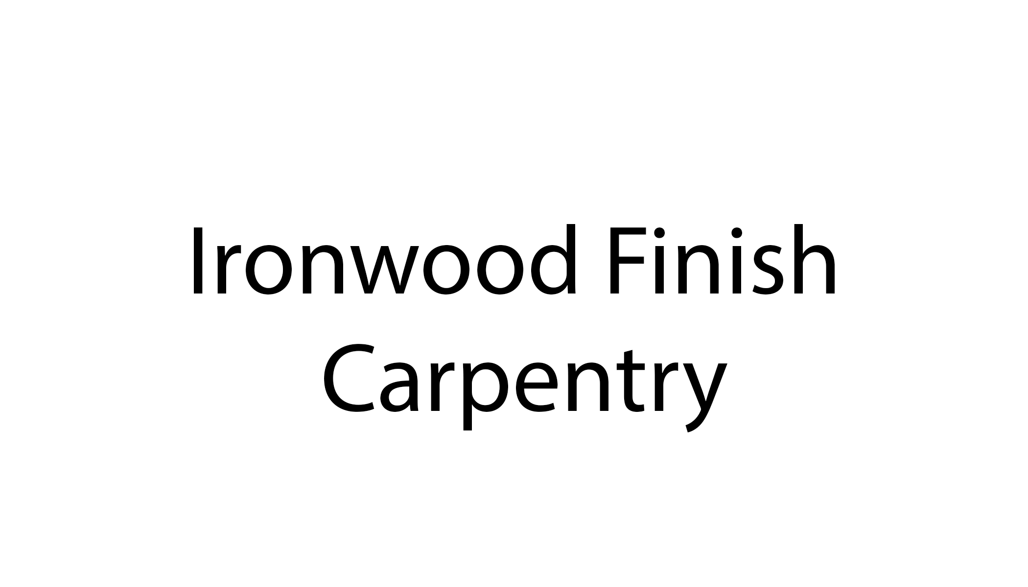 Ironwood Finish Carpentry